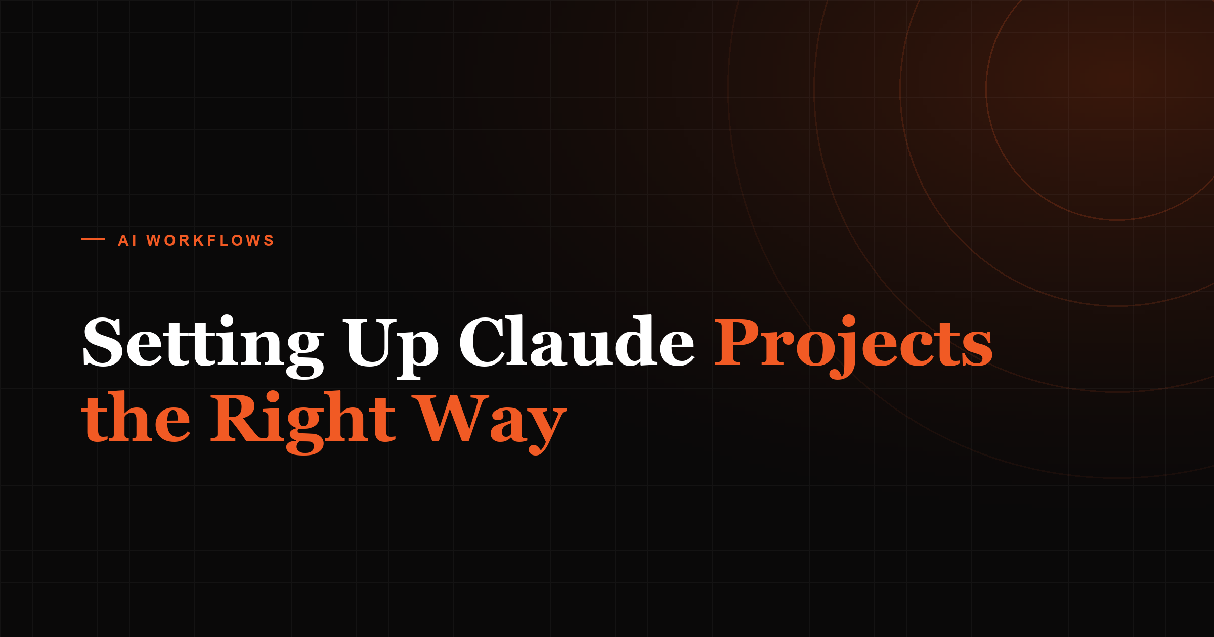 Setting Up Claude Projects the Right Way