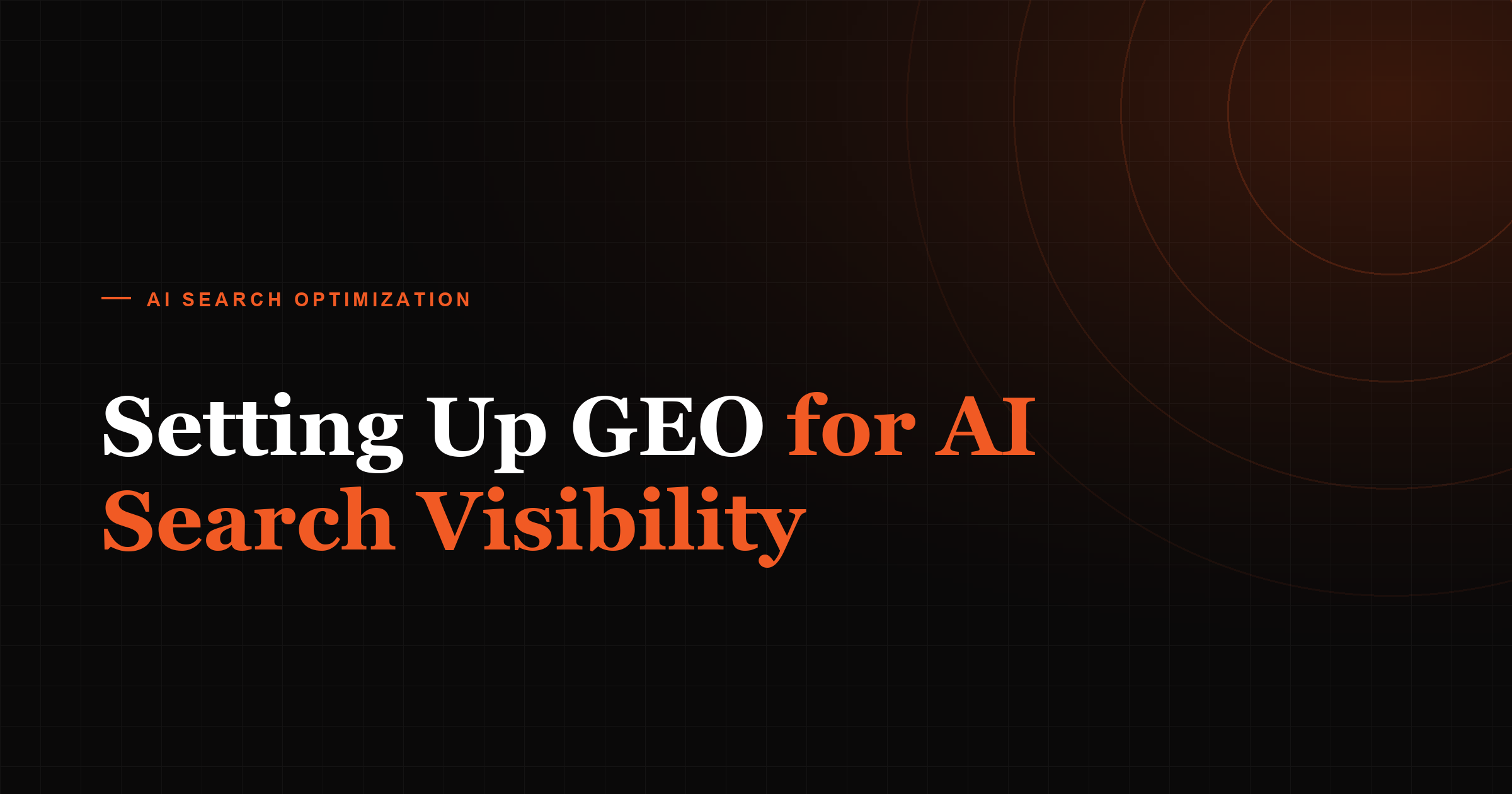 Setting Up GEO for AI Search Visibility