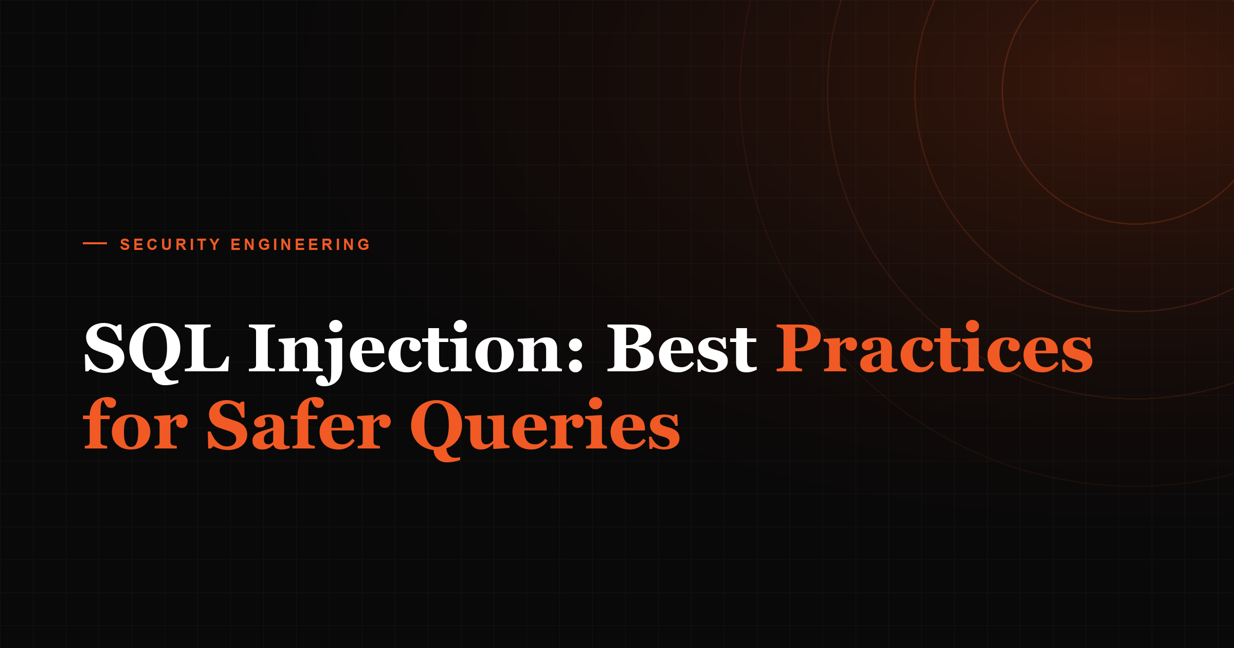 SQL Injection: Best Practices for Safer Queries